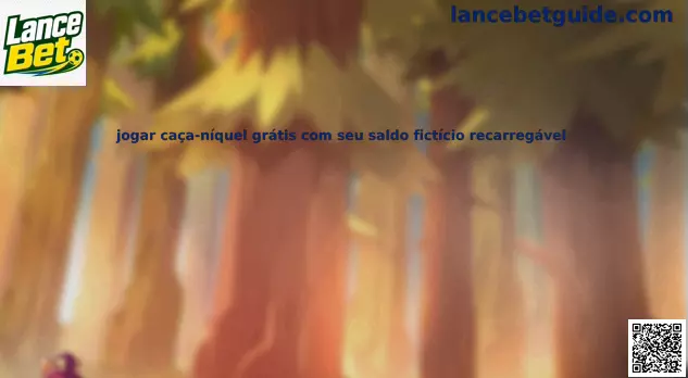 Slots grátis com saldo fictício recarregável