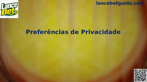 Preferências de privacidade e configuração de cookies no Lance Bet